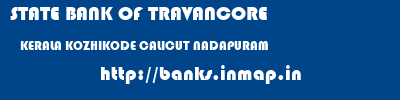 STATE BANK OF TRAVANCORE  KERALA KOZHIKODE CALICUT NADAPURAM  banks information 
